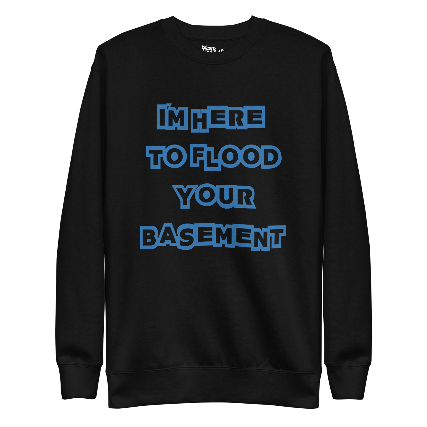 Flooded Basement Premium Unisex Sweatshirt