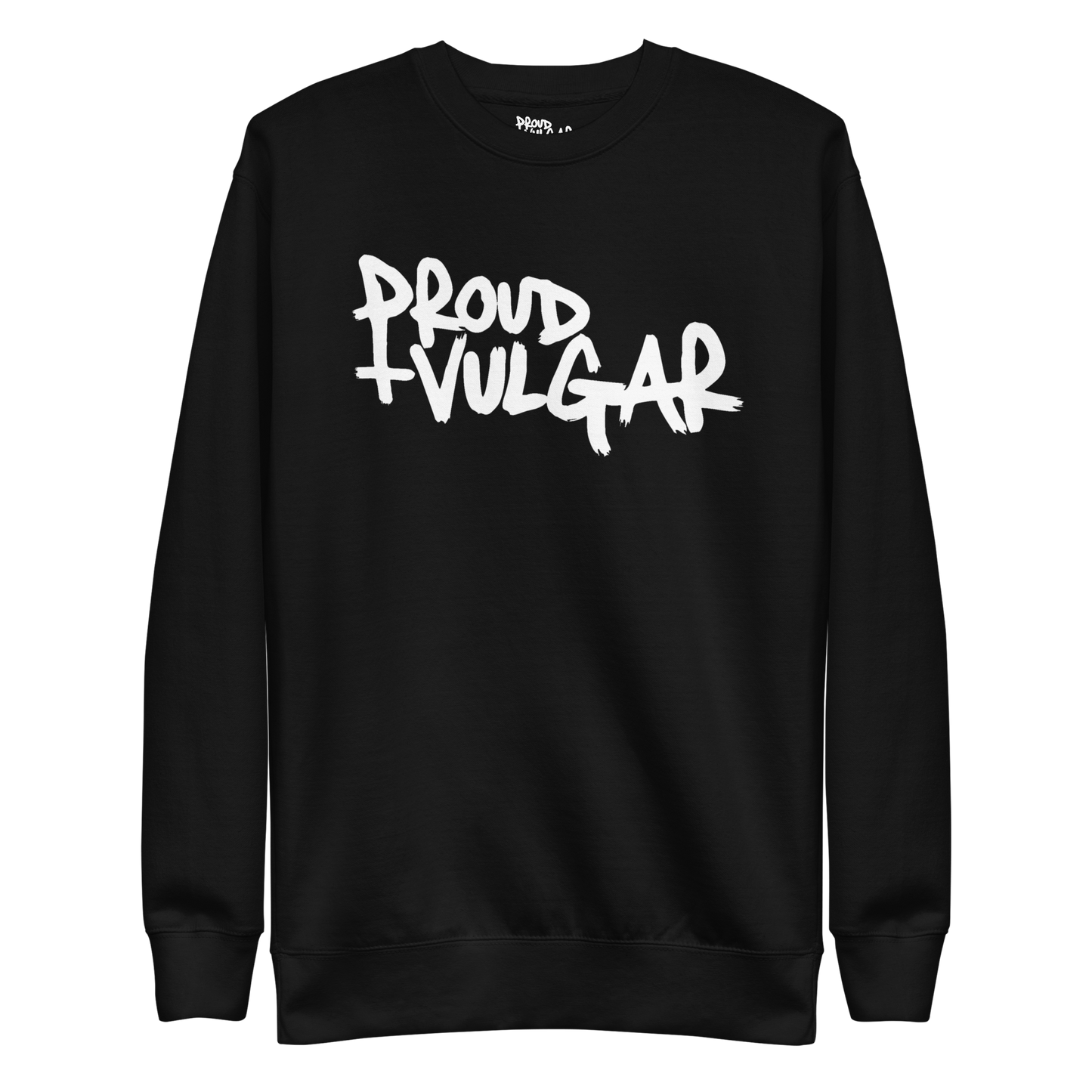 Proud and Vulgar Premium Unisex Sweatshirt