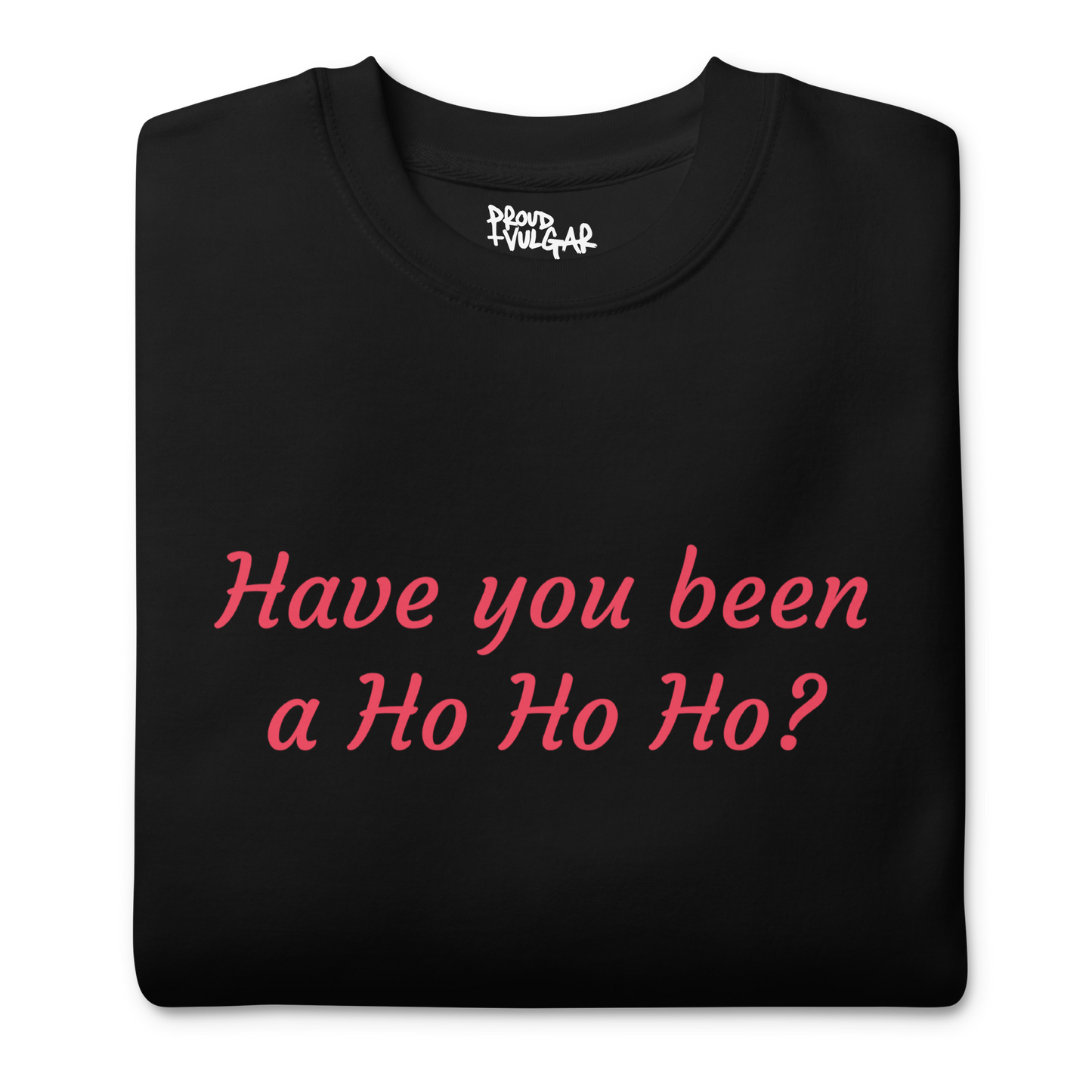 Ho Ho Ho Premium Unisex Sweatshirt