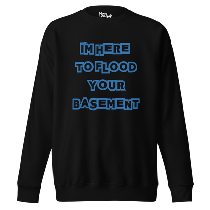 Flooded Basement Premium Unisex Sweatshirt