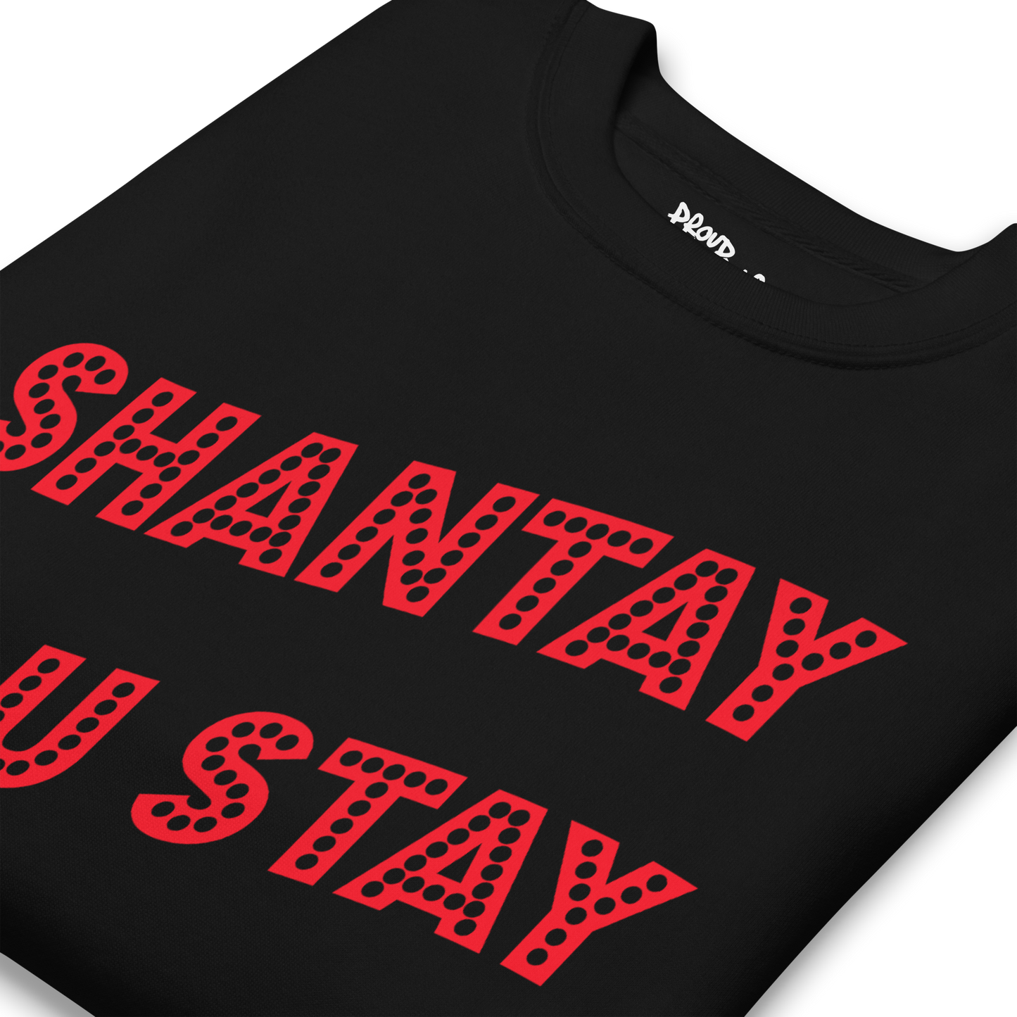 Shantay-Sashay Double Sided Premium Unisex Sweatshirt