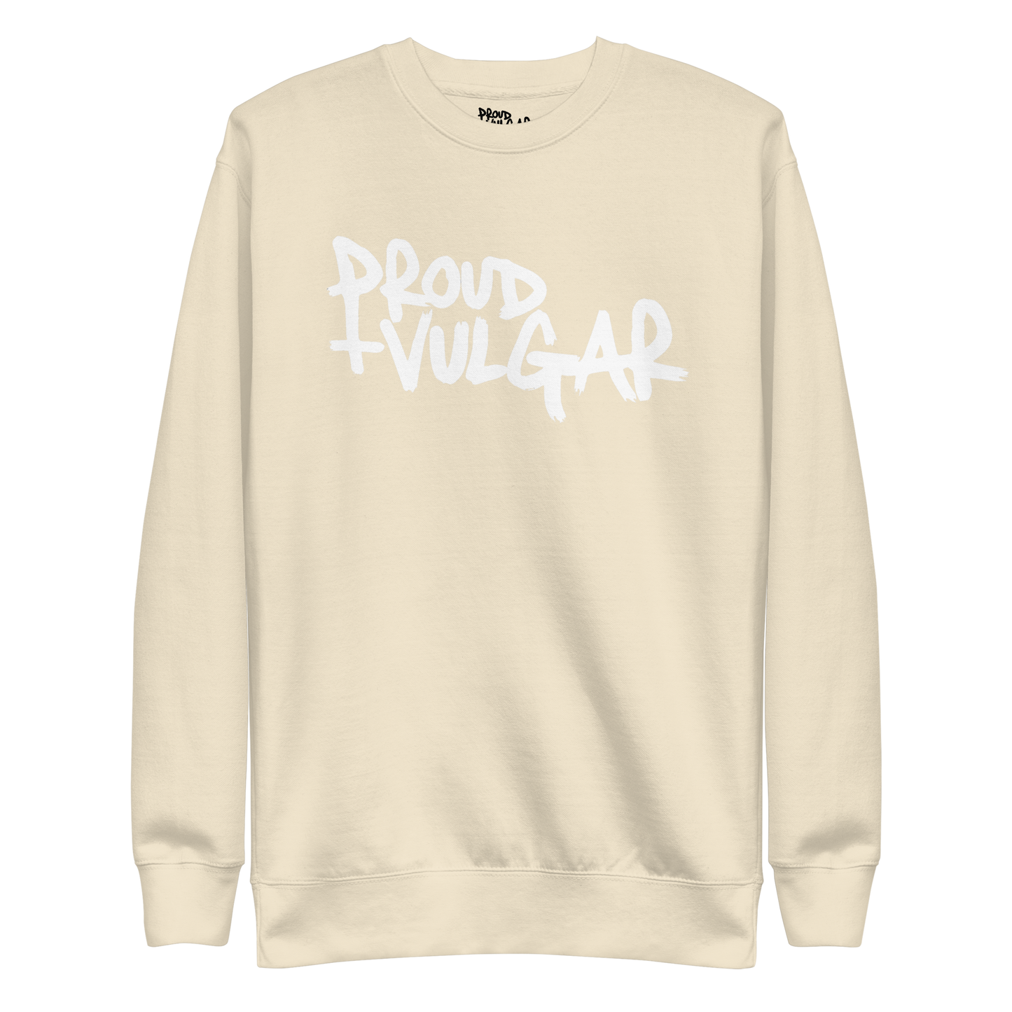 Proud and Vulgar Premium Unisex Sweatshirt