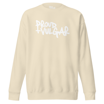 Proud and Vulgar Premium Unisex Sweatshirt