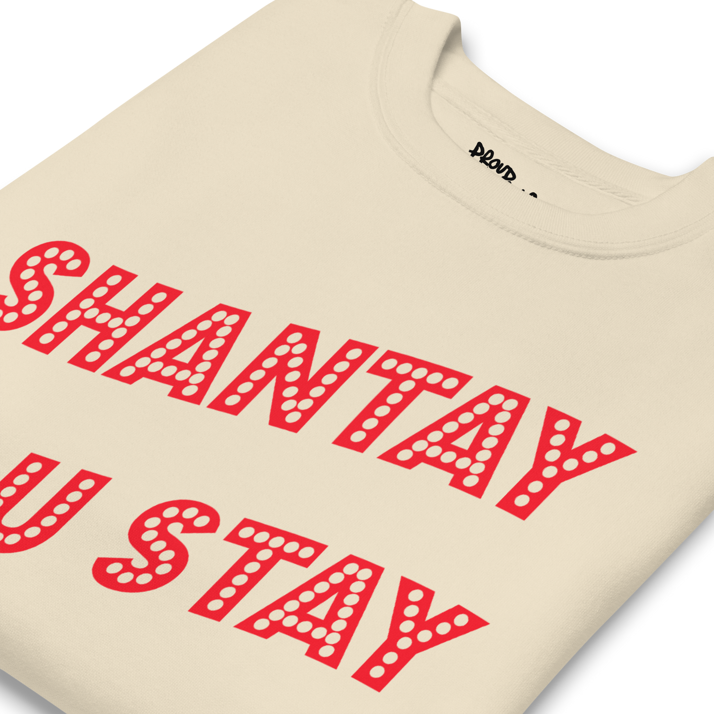 Shantay-Sashay Double Sided Premium Unisex Sweatshirt