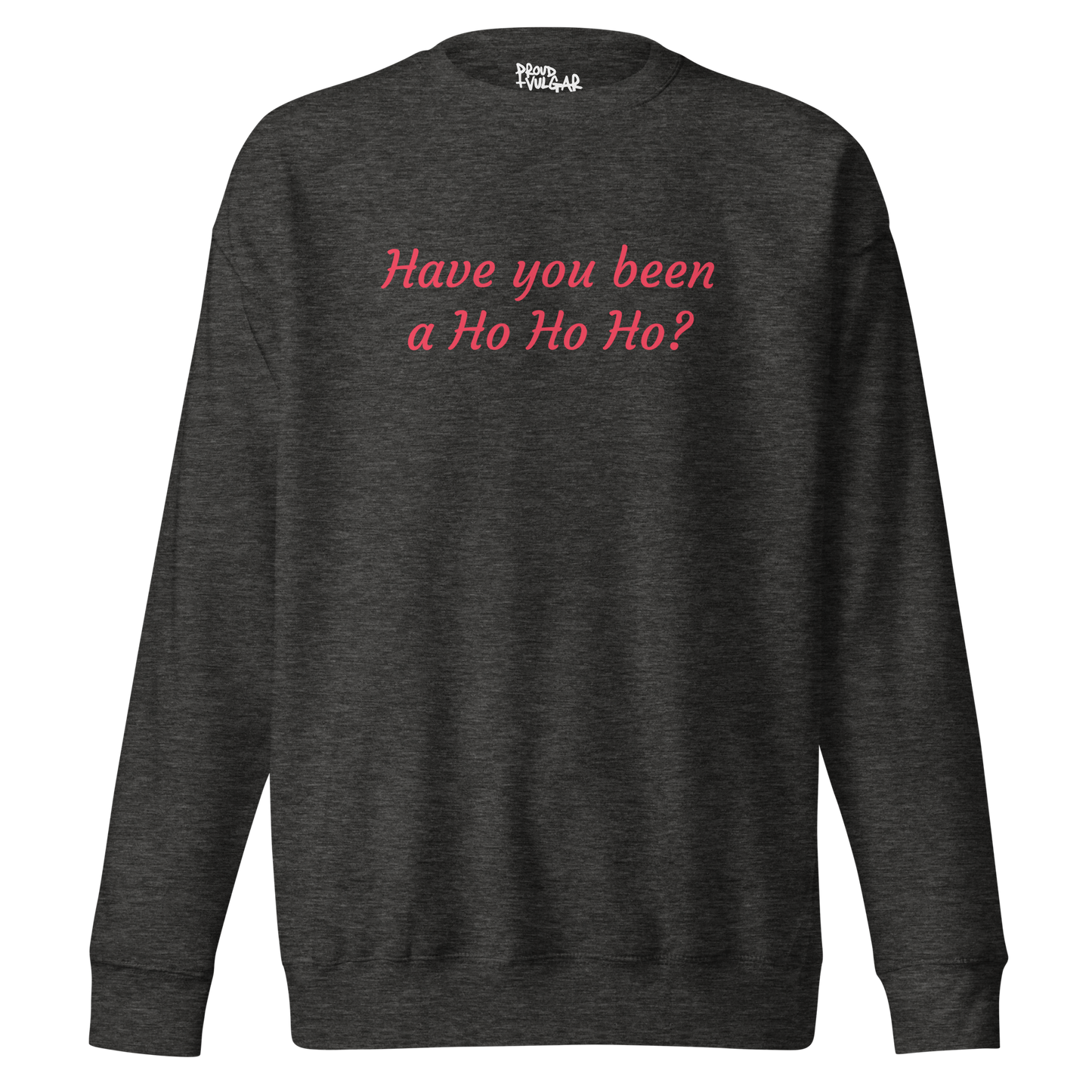 Ho Ho Ho Premium Unisex Sweatshirt