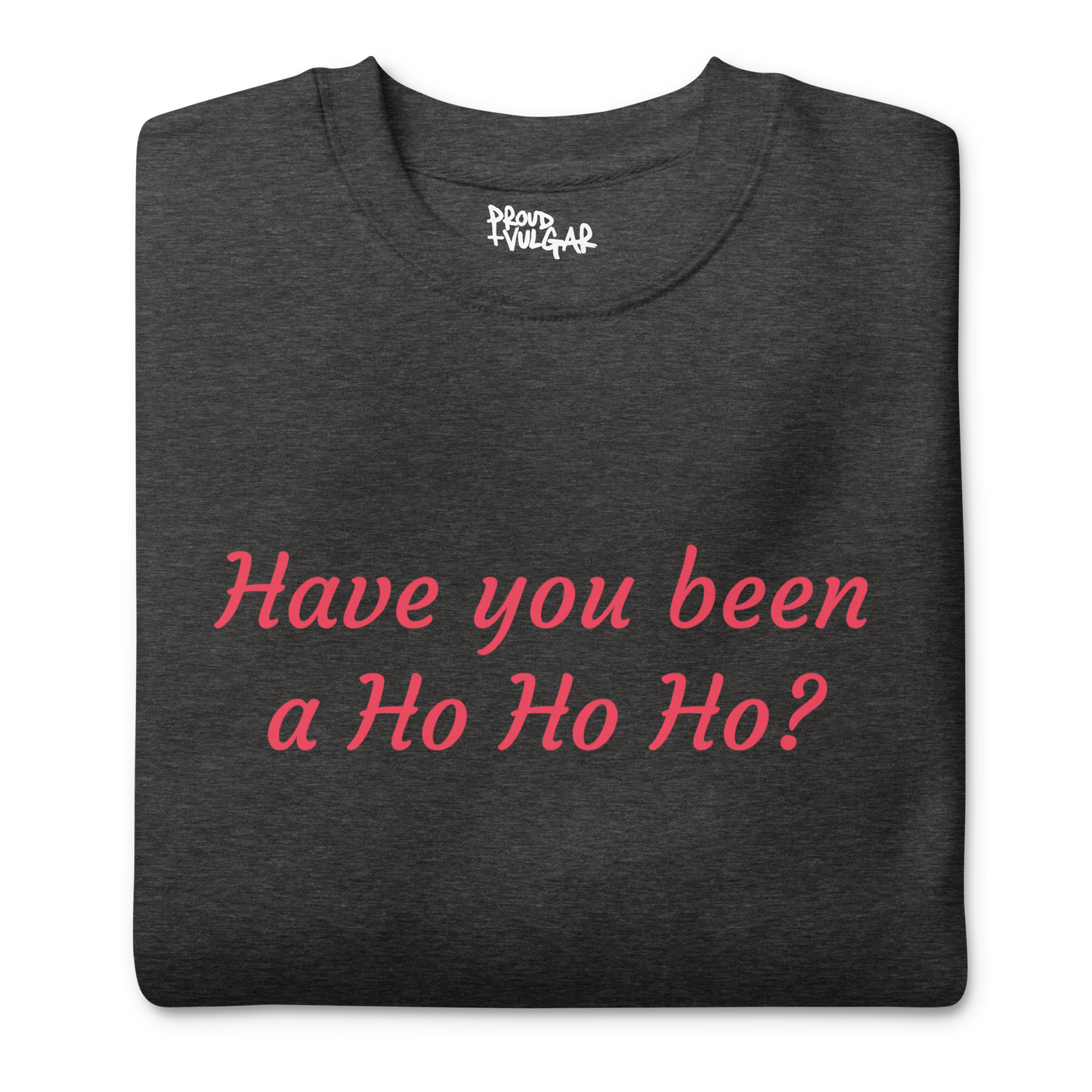 Ho Ho Ho Premium Unisex Sweatshirt