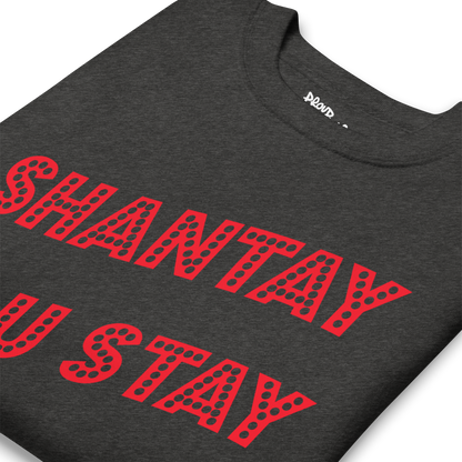 Shantay-Sashay Double Sided Premium Unisex Sweatshirt