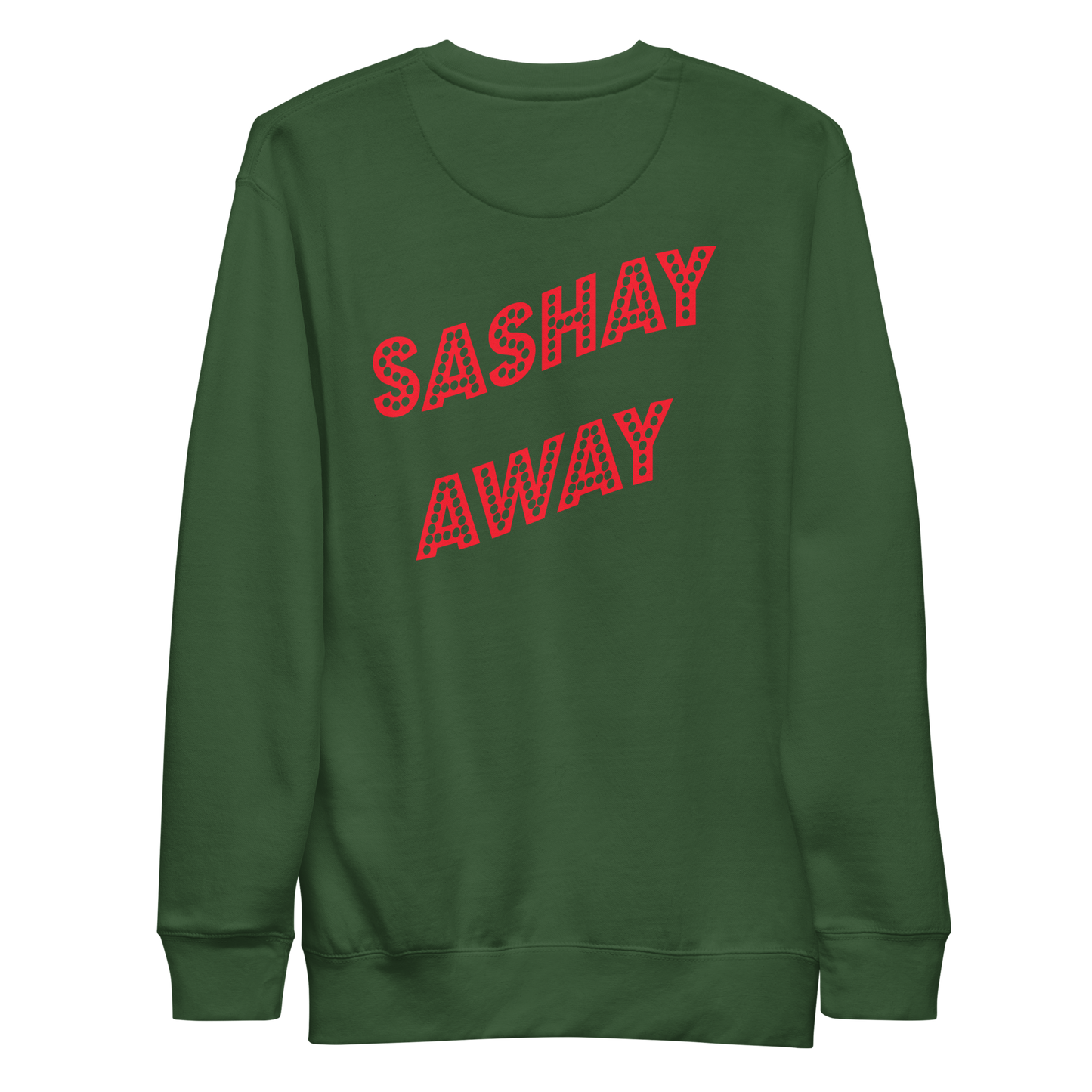 Shantay-Sashay Double Sided Premium Unisex Sweatshirt