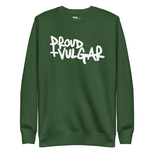 Proud and Vulgar Premium Unisex Sweatshirt