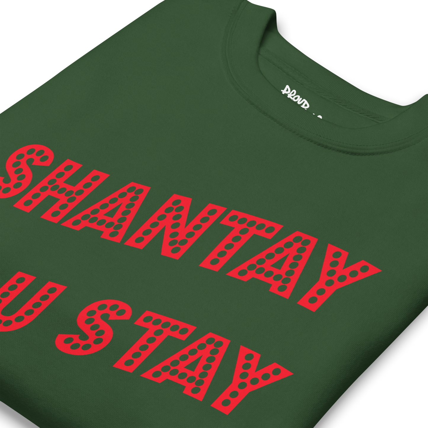 Shantay You Stay Premium Unisex Sweatshirt