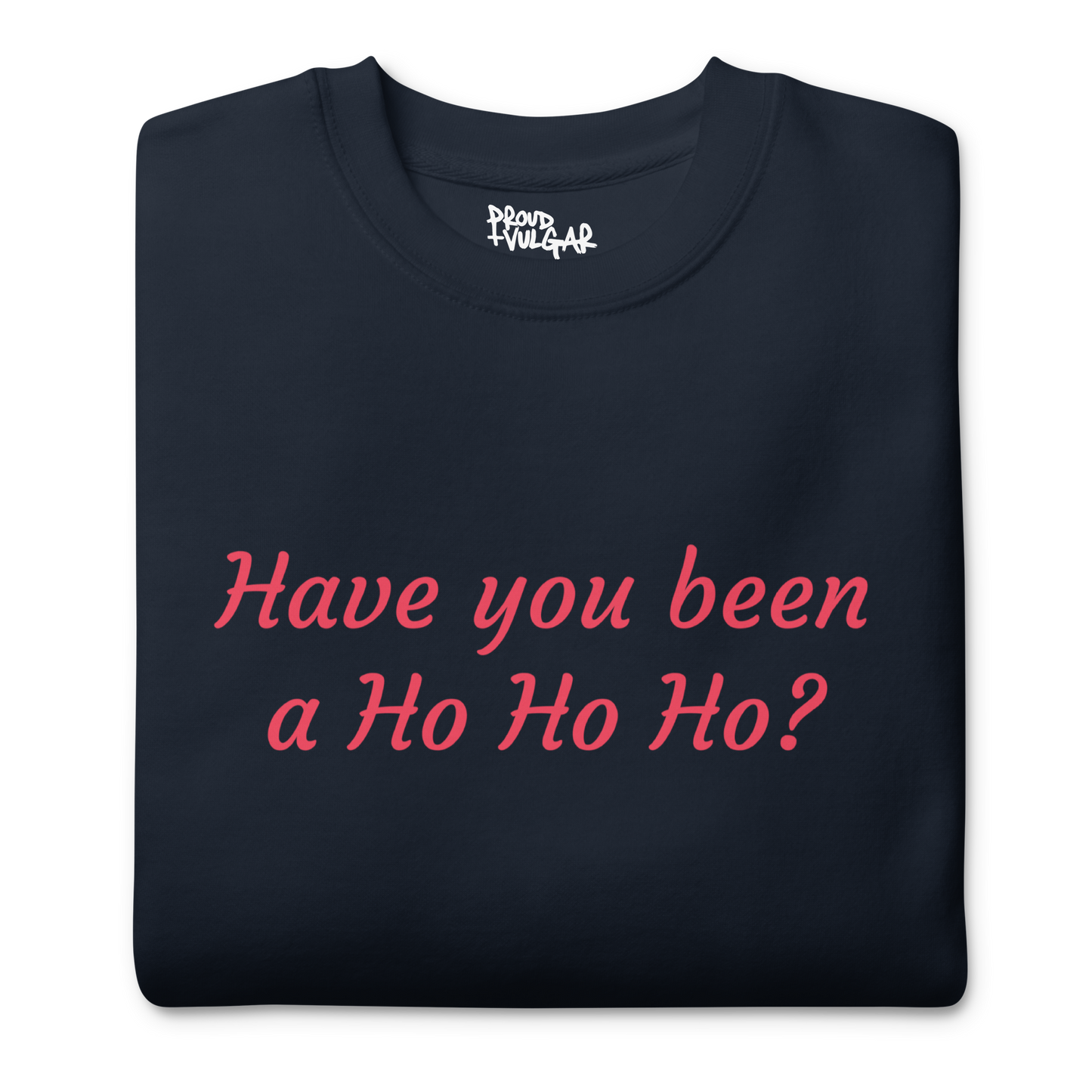 Ho Ho Ho Premium Unisex Sweatshirt