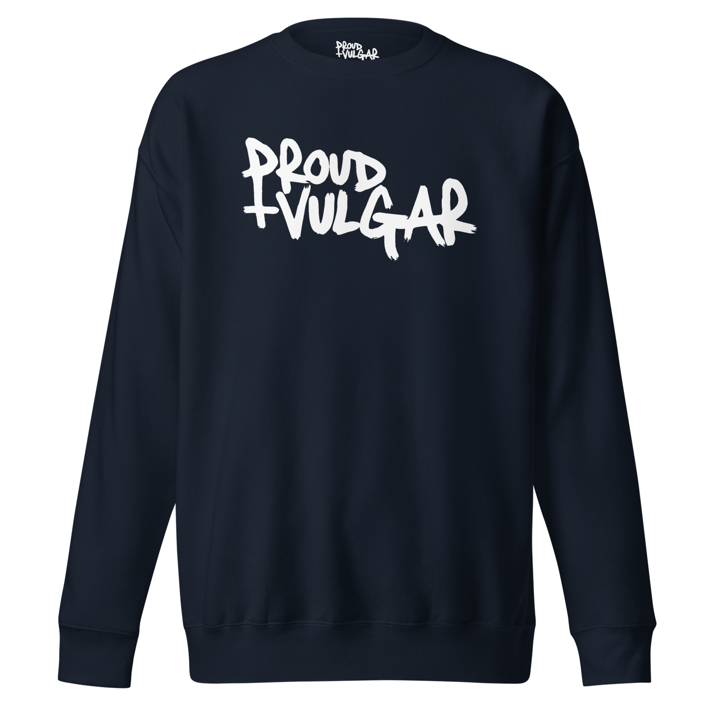 Proud and Vulgar Premium Unisex Sweatshirt