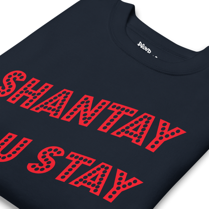 Shantay-Sashay Double Sided Premium Unisex Sweatshirt