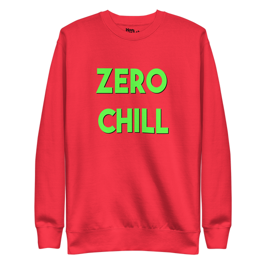 Zero Chill Premium Unisex Sweatshirt