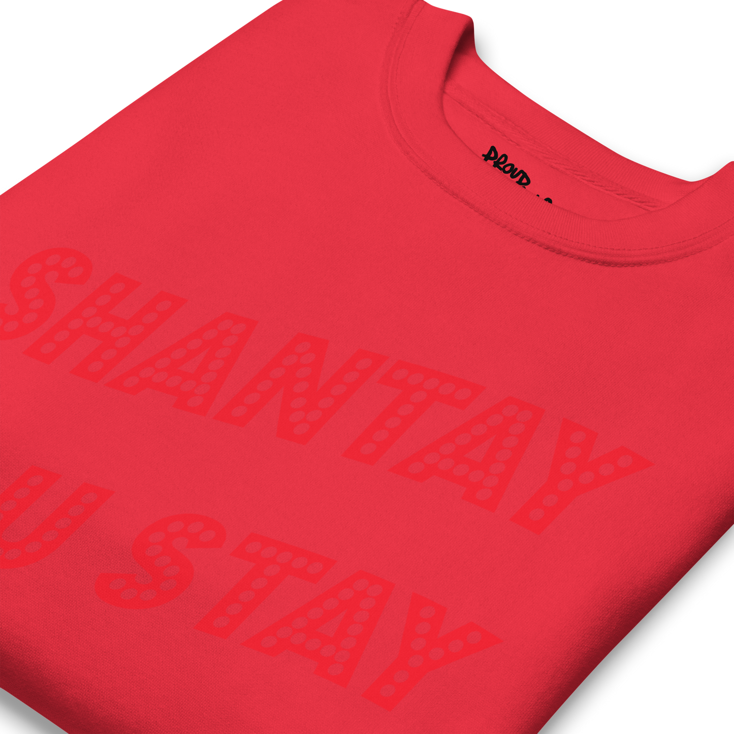 Shantay You Stay Premium Unisex Sweatshirt