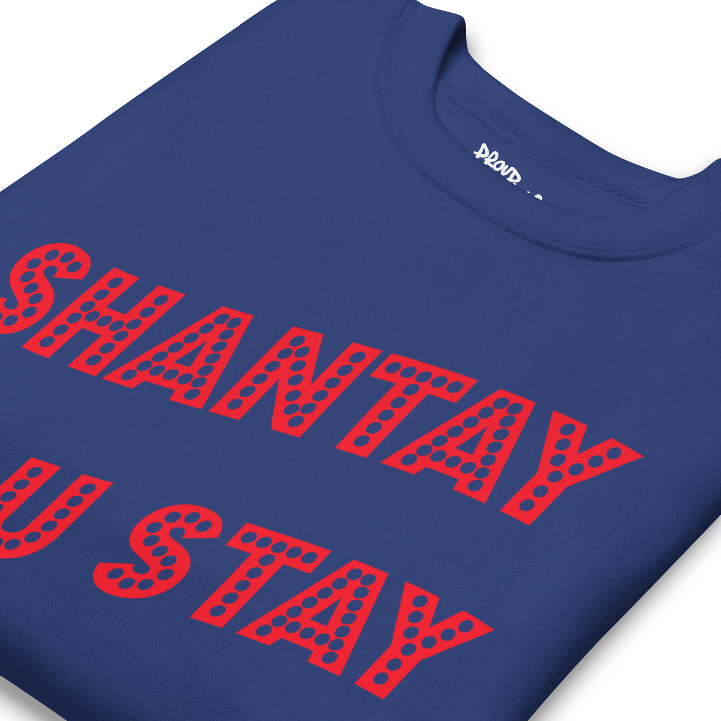 Shantay-Sashay Double Sided Premium Unisex Sweatshirt