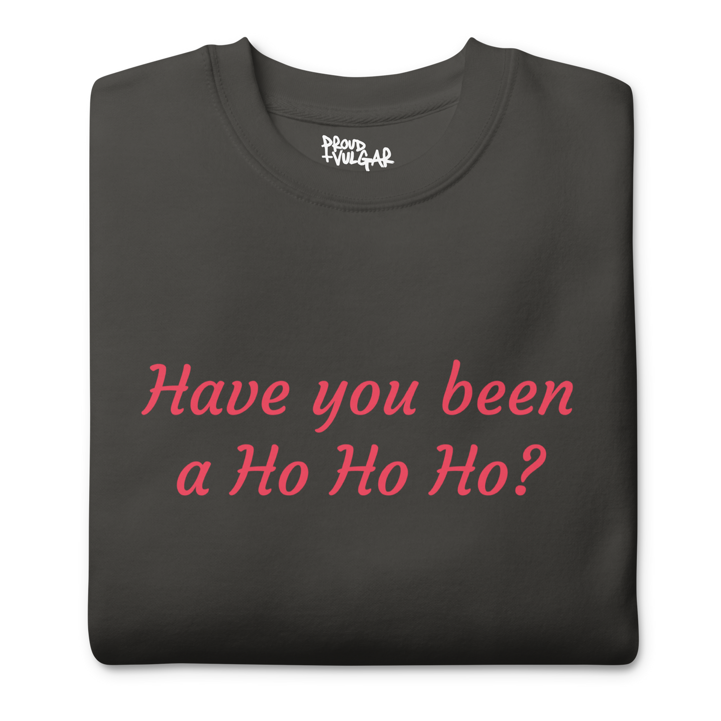 Ho Ho Ho Premium Unisex Sweatshirt