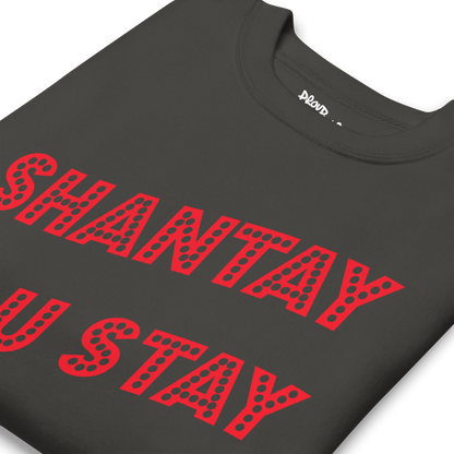 Shantay-Sashay Double Sided Premium Unisex Sweatshirt