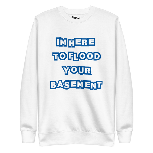 Flooded Basement Premium Unisex Sweatshirt