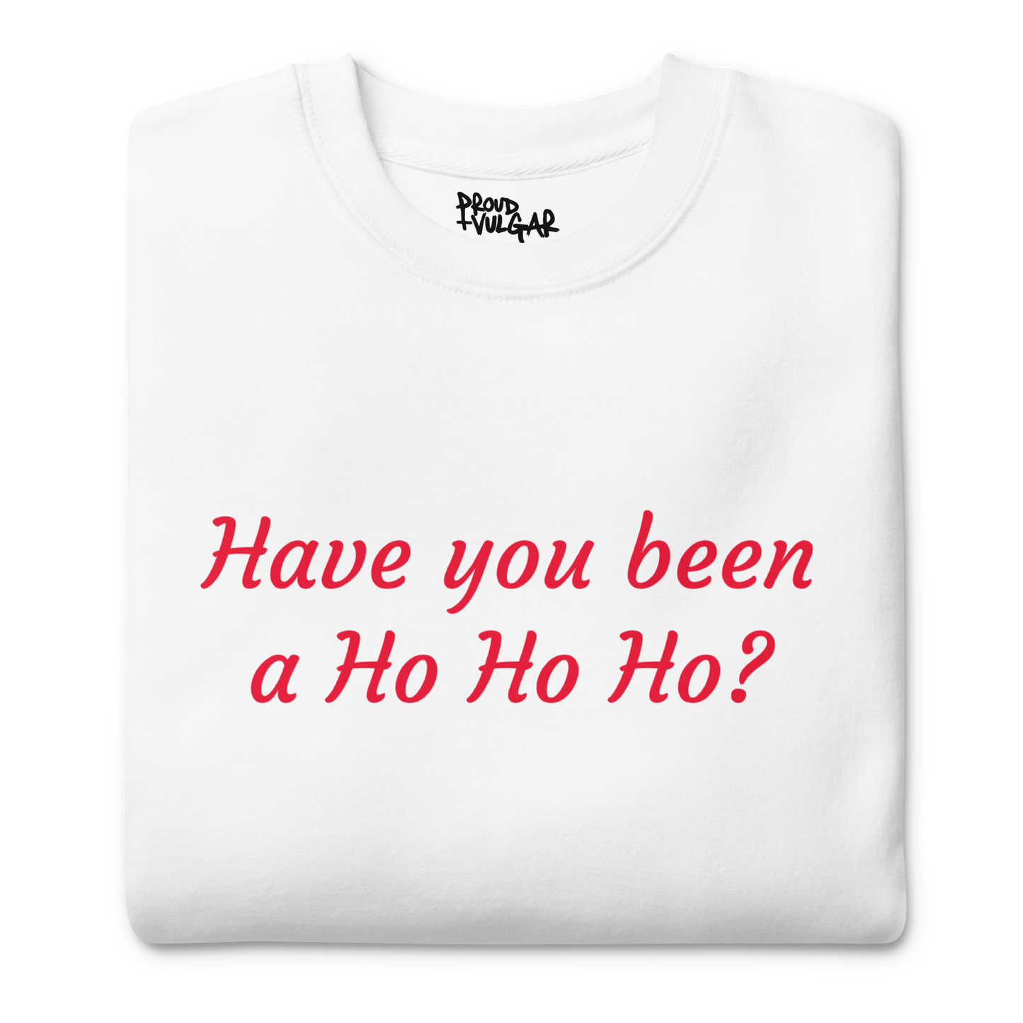 Ho Ho Ho Premium Unisex Sweatshirt