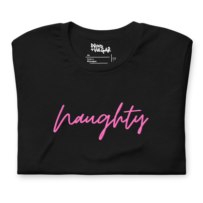 Naughty Unisex T-Shirt