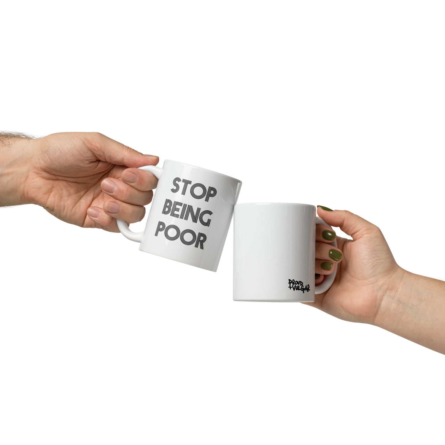 Stop Being Poor Ceramic Mug