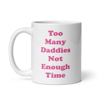 Too Many Daddies Ceramic Mug