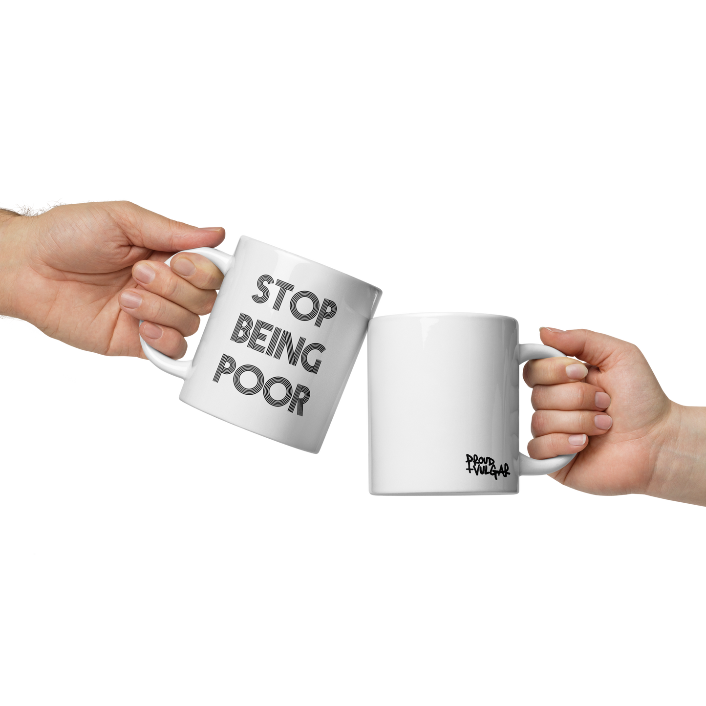 Stop Being Poor Ceramic Mug