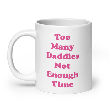 Too Many Daddies Ceramic Mug